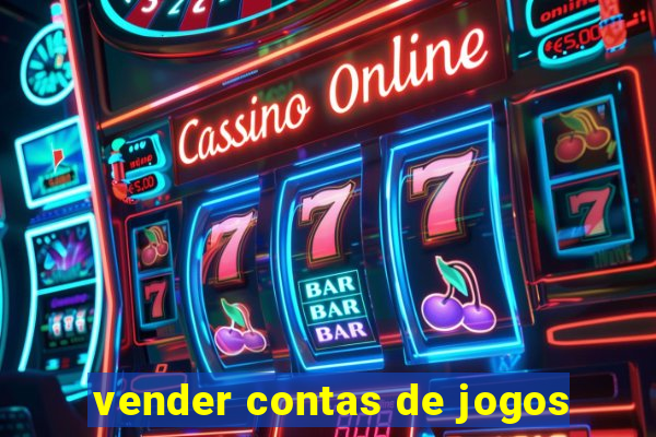 vender contas de jogos